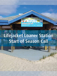 Lifejacket Loaner Station Start of Season Call!
